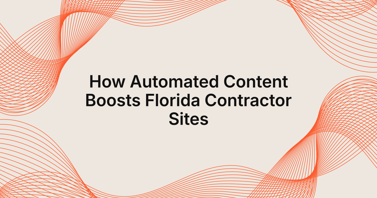 How Automated Content Boosts Florida Contractor Sites, how automated content creation boosts contractor websites in Florida