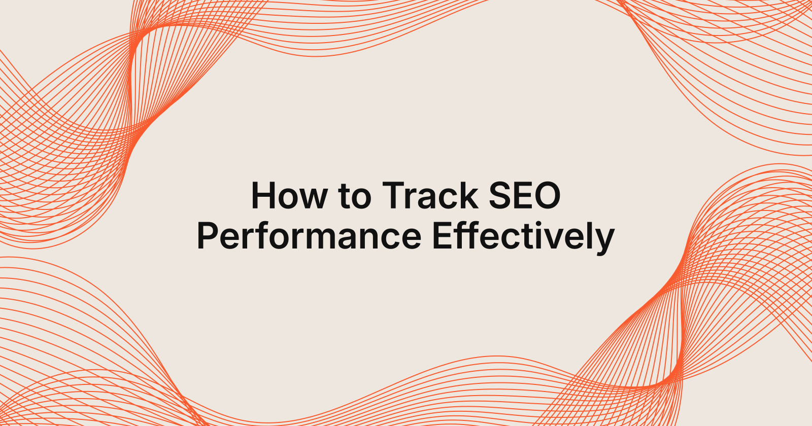 How to Track SEO Performance Effectively
