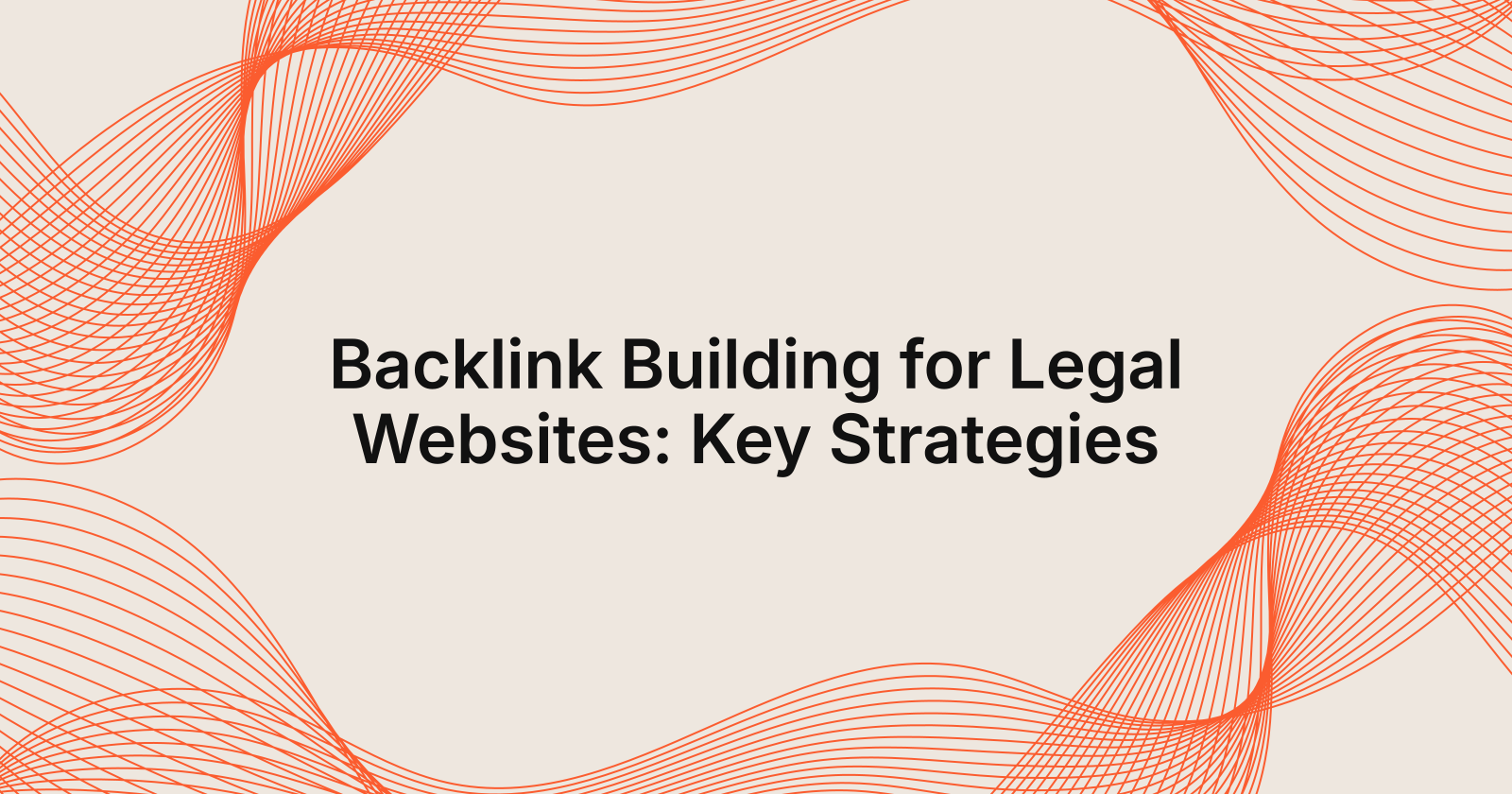 Backlink Building for Legal Websites: Key Strategies