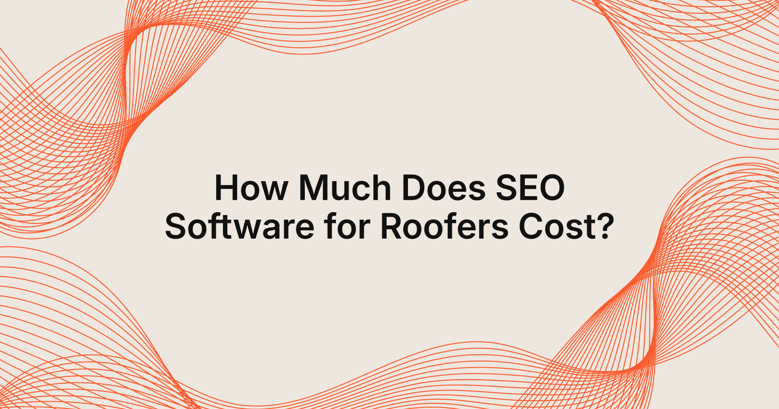 How Much Does SEO Software for Roofers Cost?