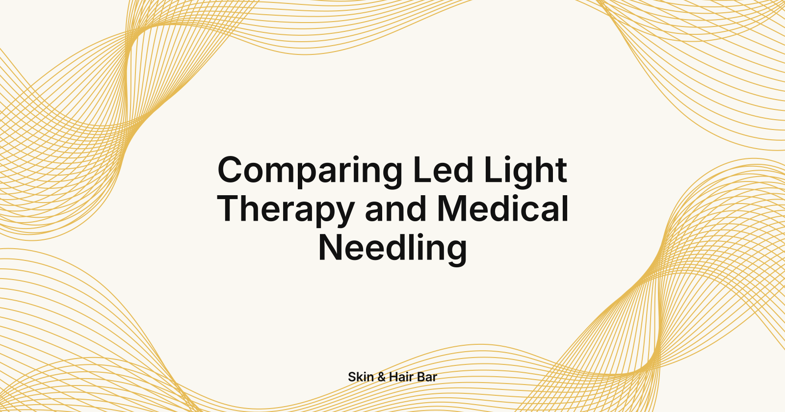 Comparing Led Light Therapy and Medical Needling, comparing LED Light Therapy and medical needling for skin rejuvenation