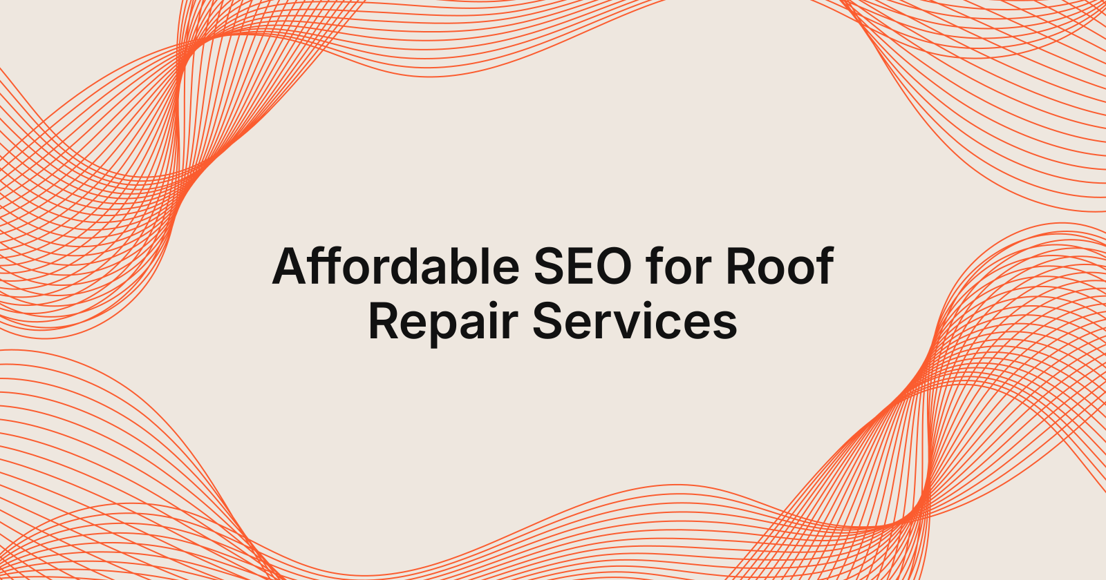 Affordable SEO for Roof Repair Services