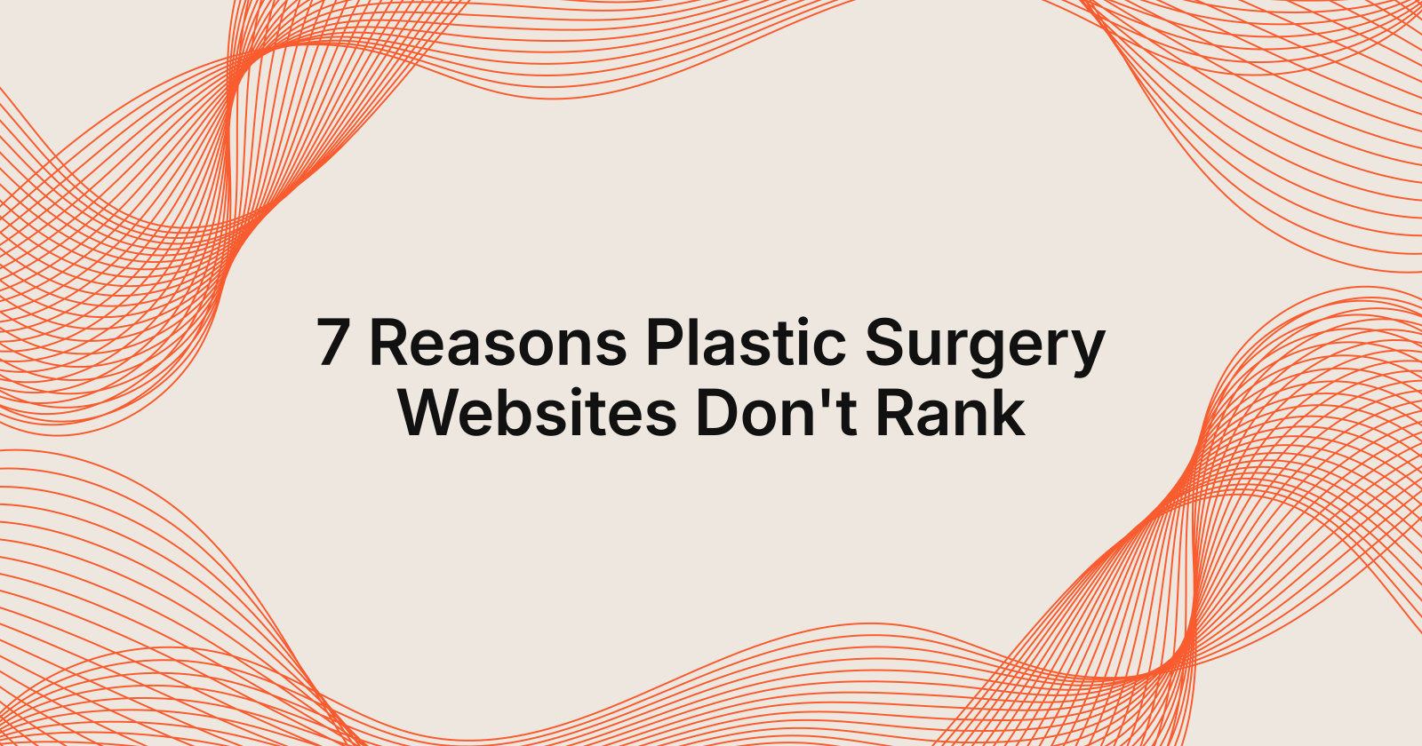 7 Reasons Plastic Surgery Websites Don't Rank, 7 reasons plastic surgery websites do not rank on google