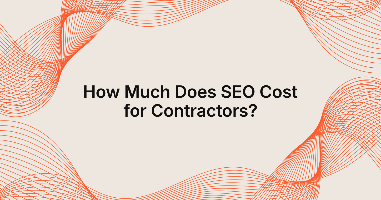 How Much Does SEO Cost for Contractors?, how much does seo cost for a contractor?