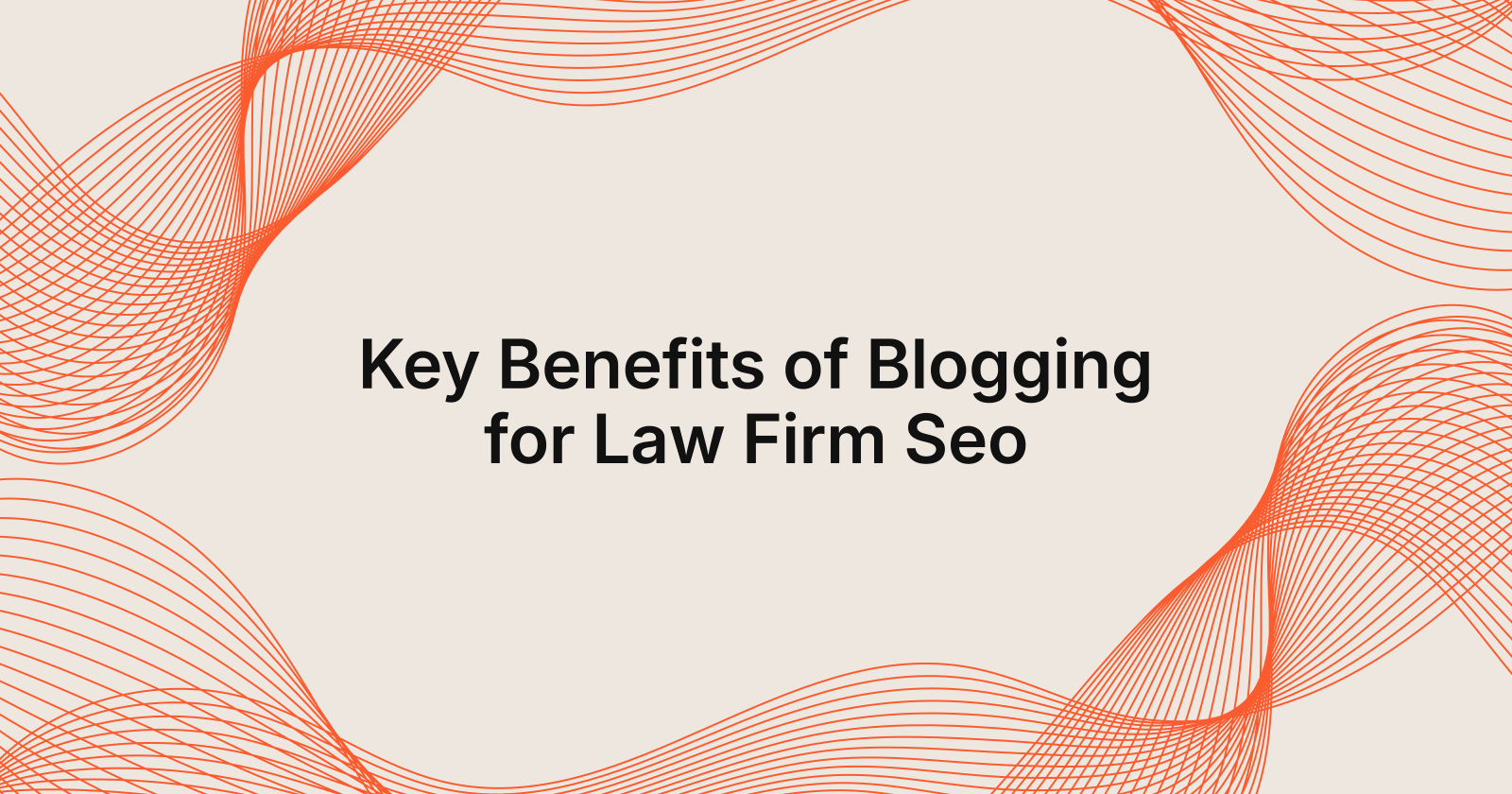Key Benefits of Blogging for Law Firm Seo