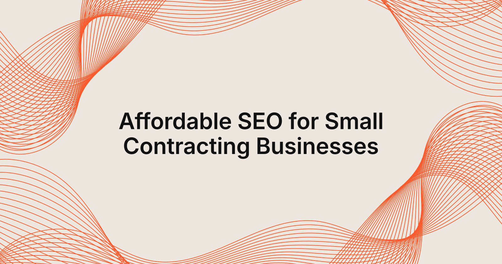 Affordable SEO for Small Contracting Businesses
