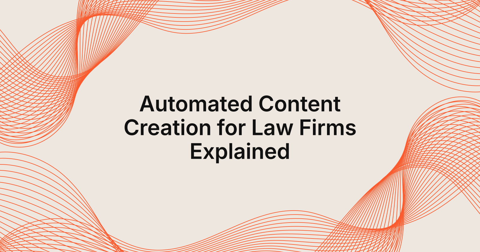 Automated Content Creation for Law Firms Explained