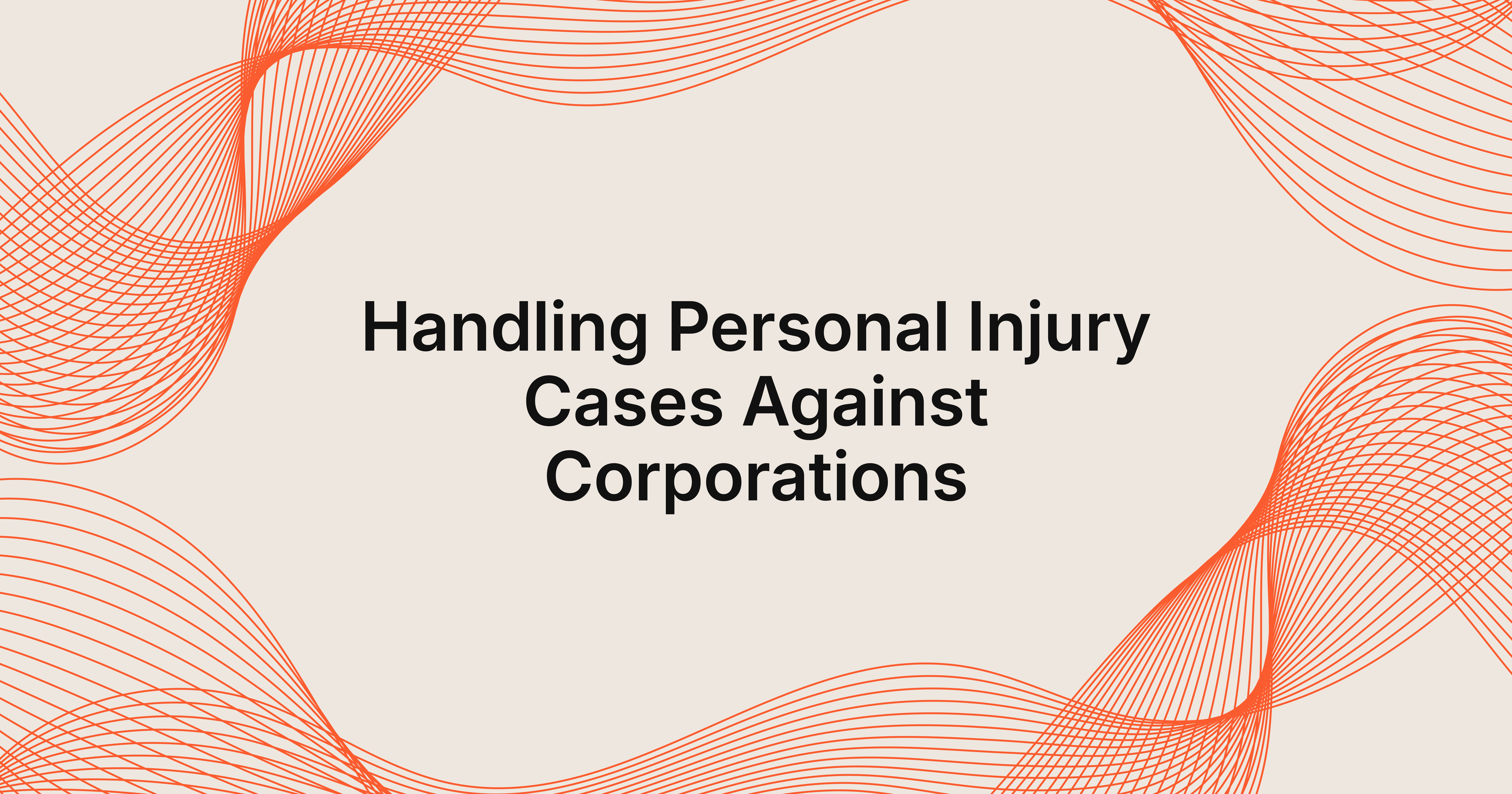 how to handle a personal injury case against a big corporation