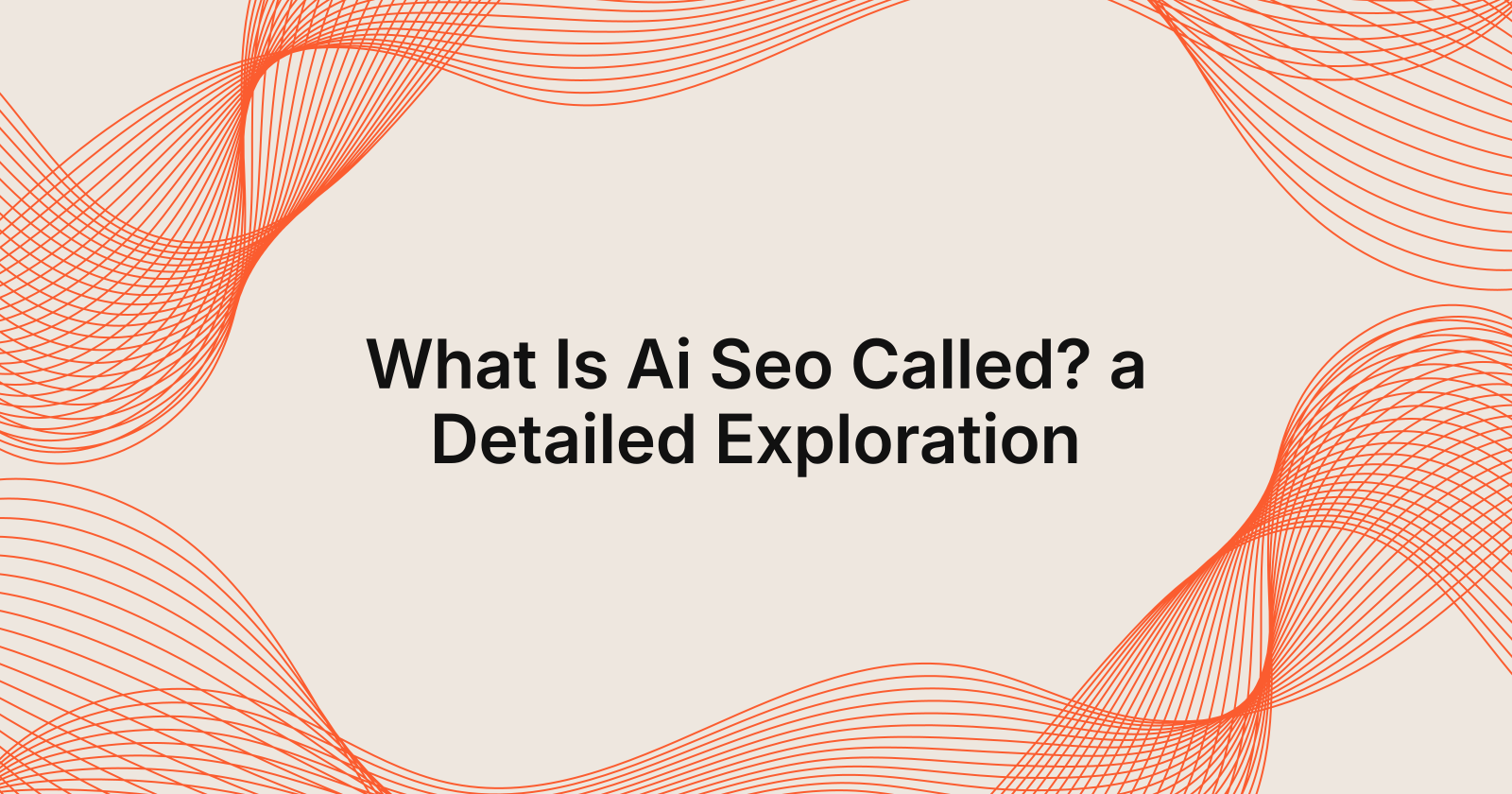 What Is Ai Seo Called? a Detailed Exploration