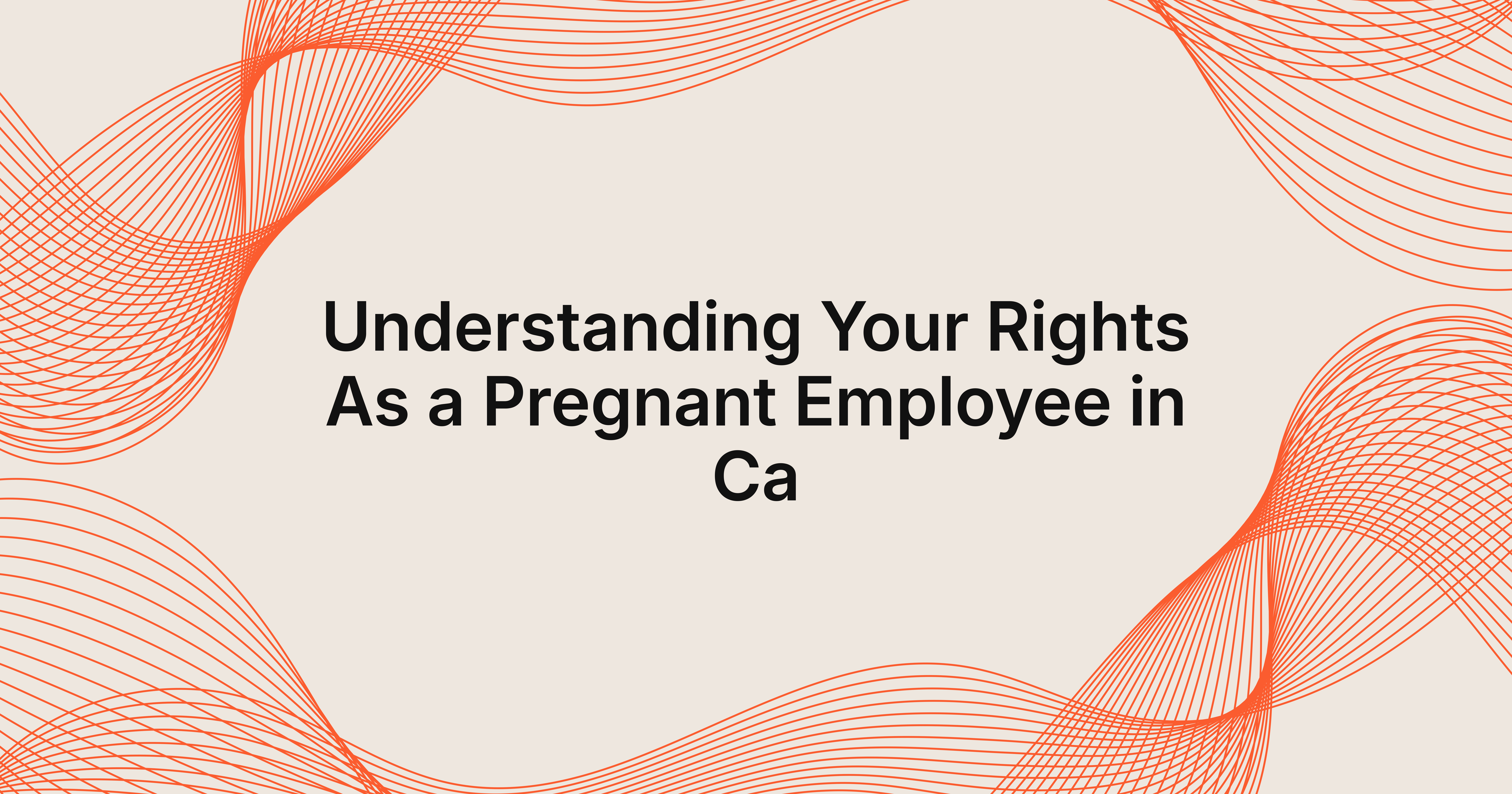 how to understand your rights as a pregnant employee in California