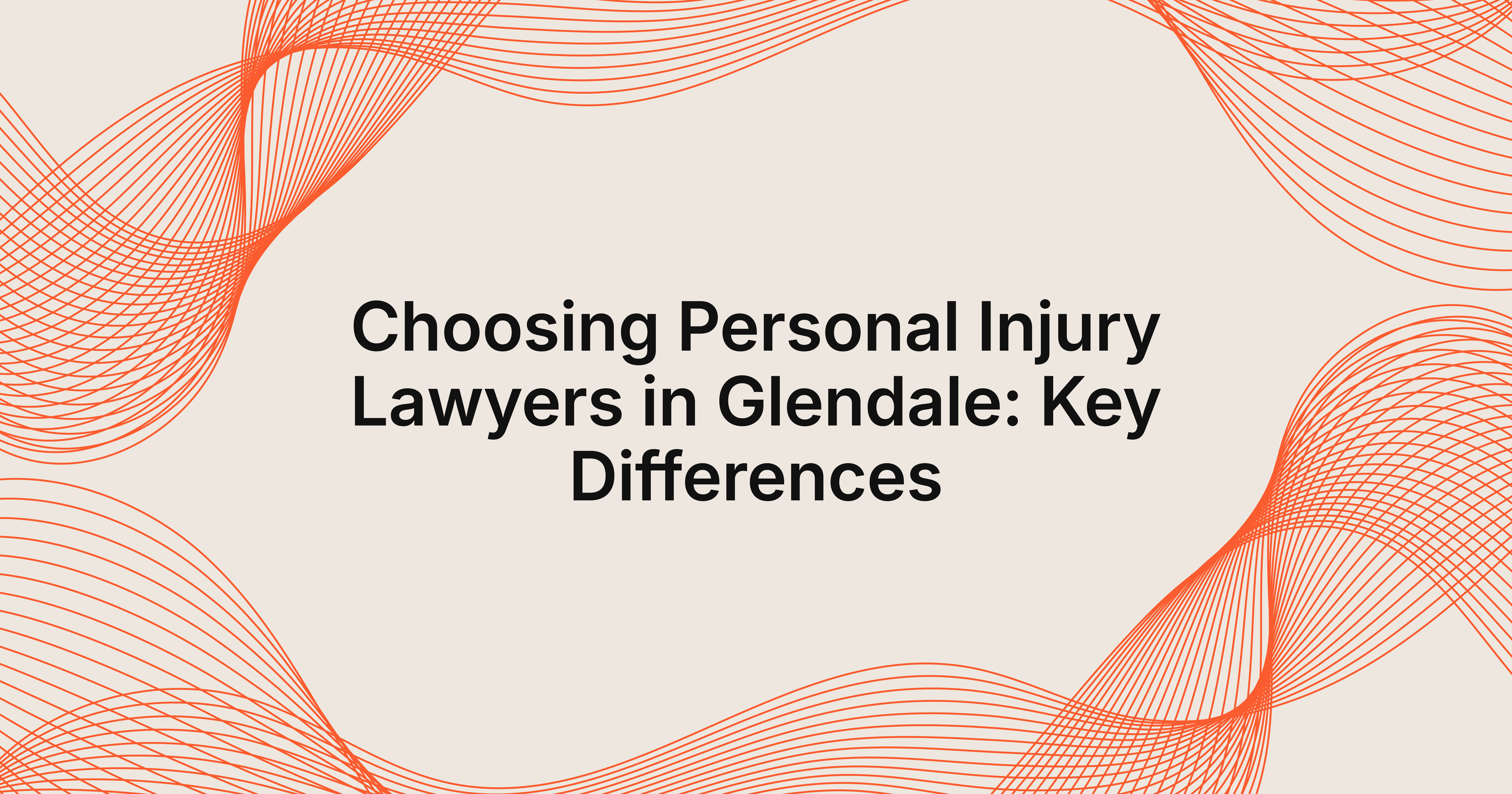 how to choose between different personal injury lawyers in Glendale