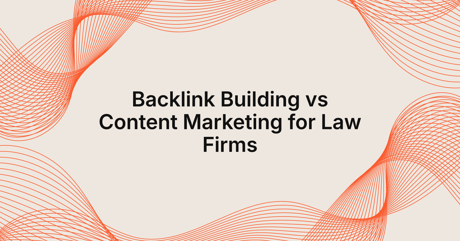 Backlink Building vs Content Marketing for Law Firms