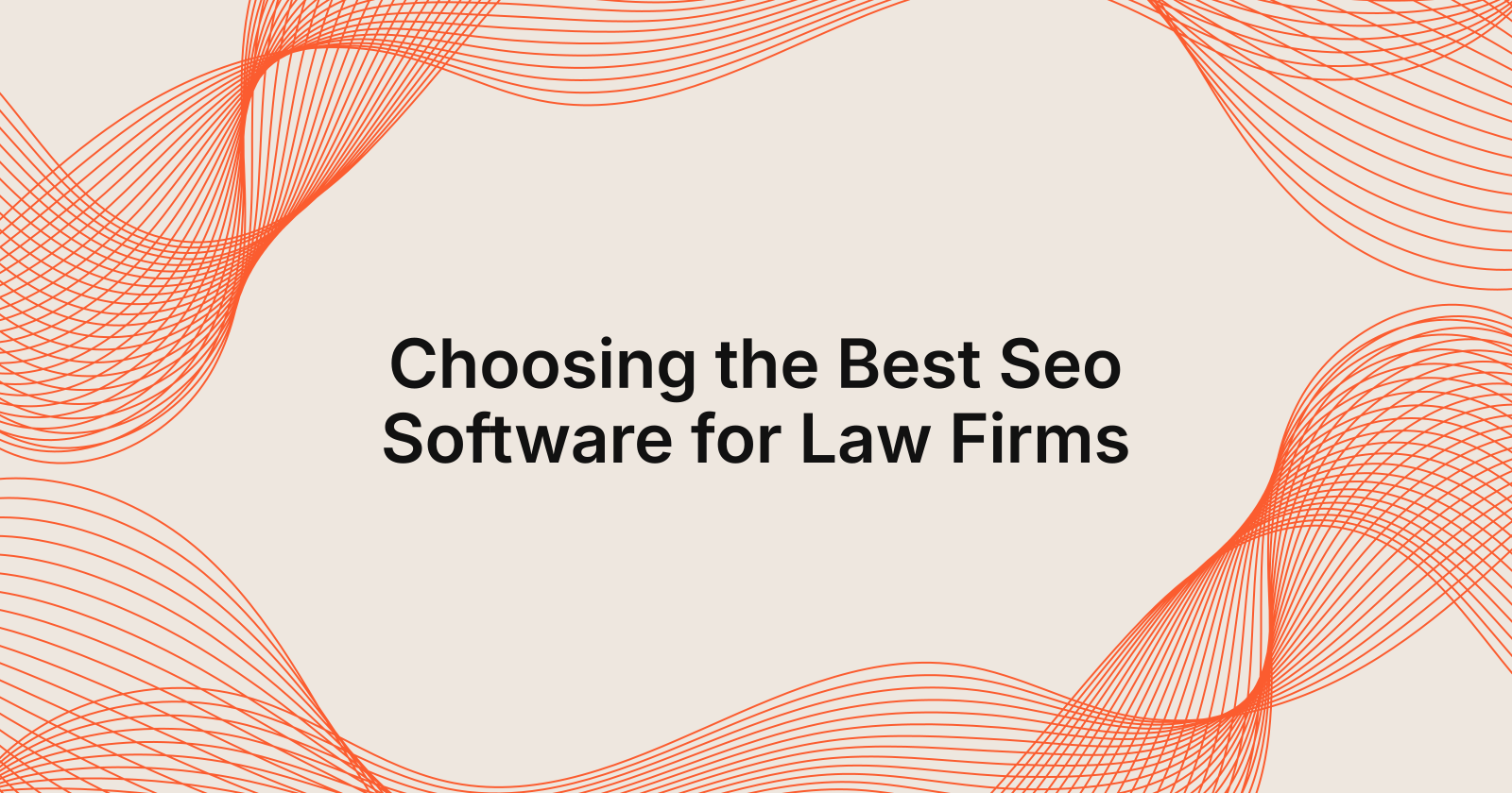 Choosing the Best Seo Software for Law Firms