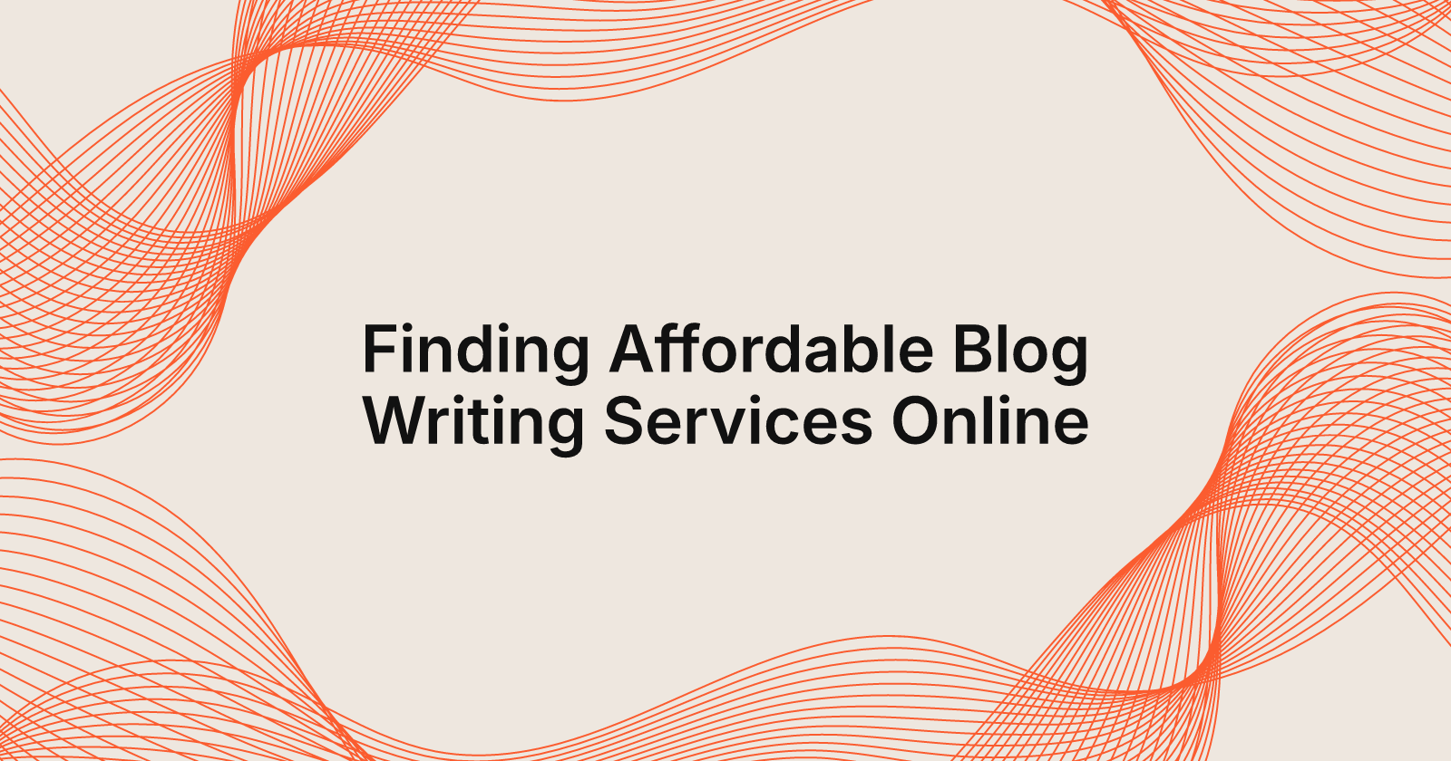 Finding Affordable Blog Writing Services Online