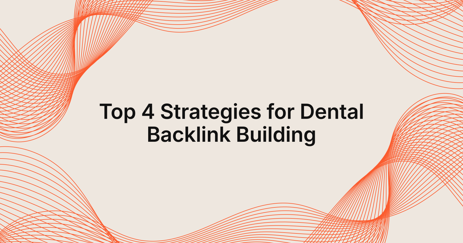 Top 4 Strategies for Dental Backlink Building, top 5 strategies for dental backlink building
