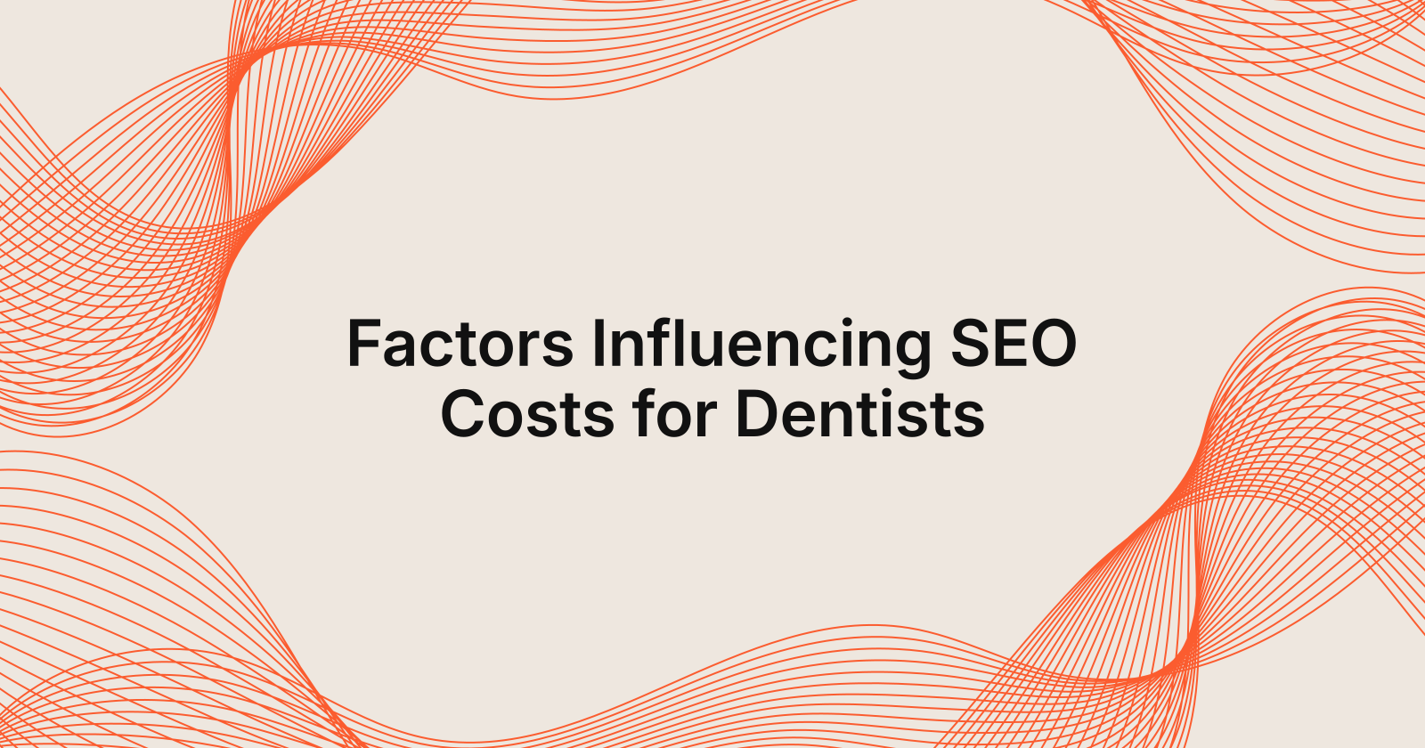 Factors Influencing SEO Costs for Dentists, factors affecting the cost of SEO for dentists