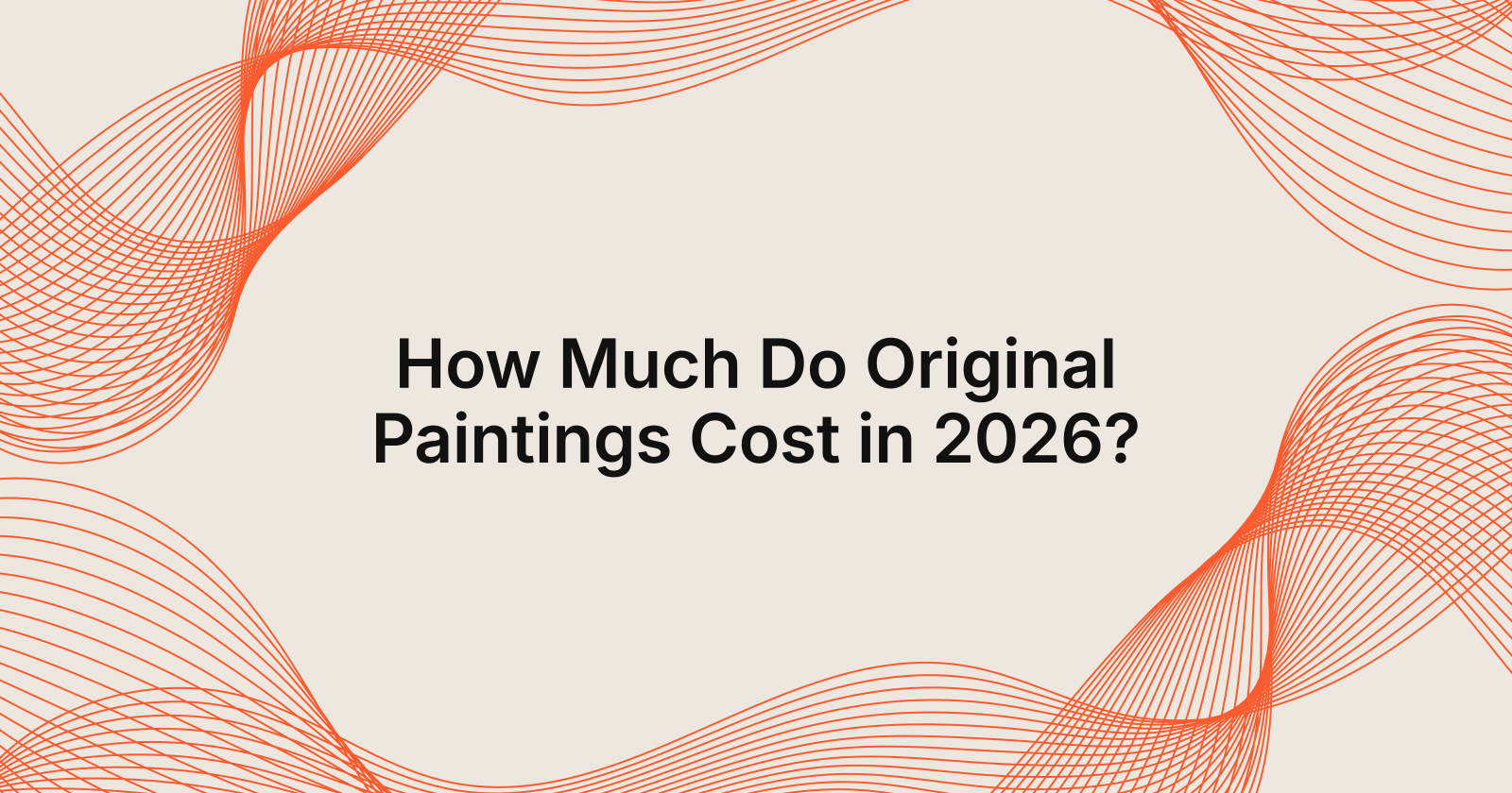 How Much Do Original Paintings Cost in 2026?