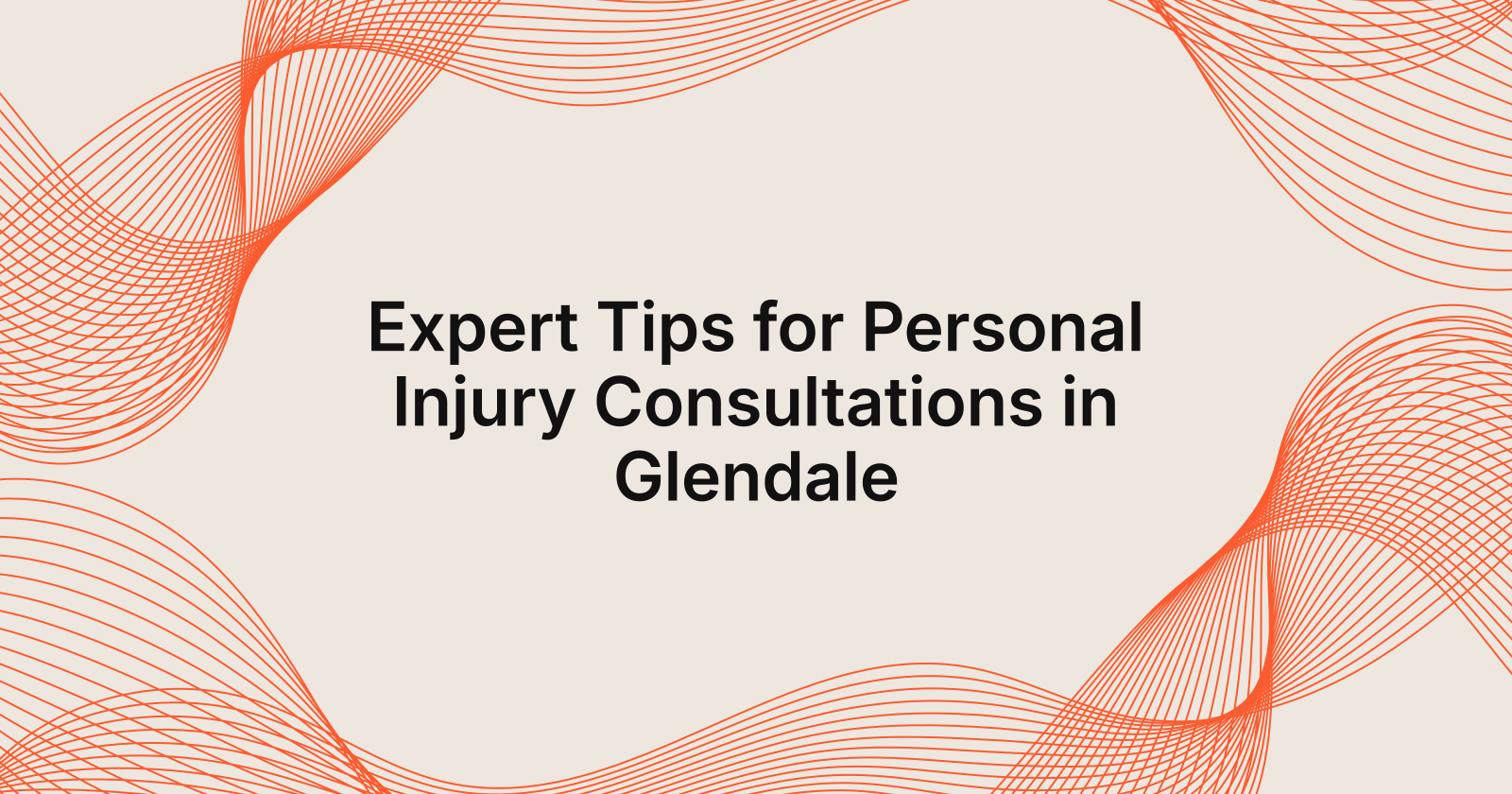 Expert Tips for Personal Injury Consultations in Glendale, expert tips for preparing for a personal injury consultation in Gl