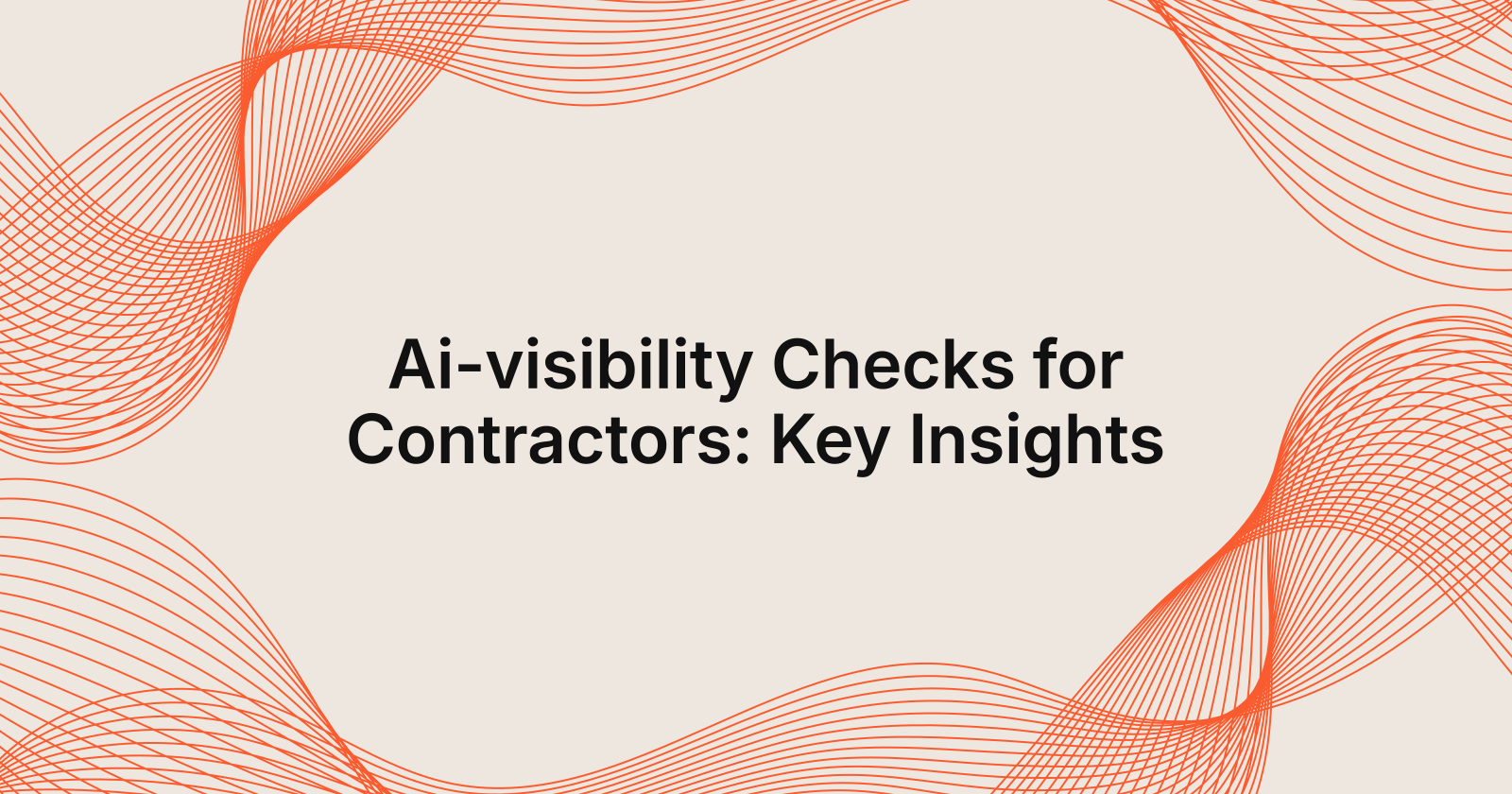 Ai-visibility Checks for Contractors: Key Insights