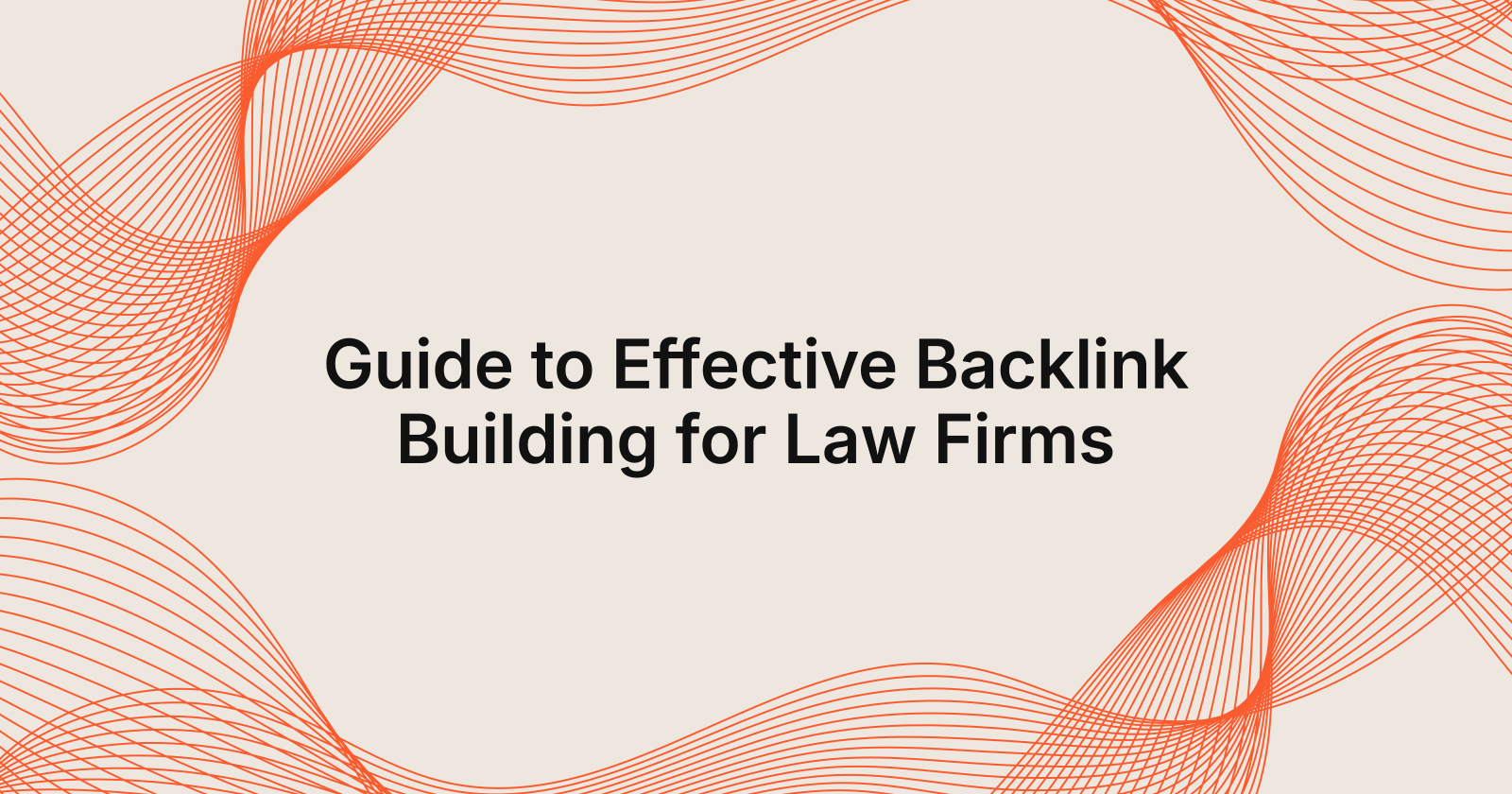 Guide to Effective Backlink Building for Law Firms, guide to backlink building for law firm websites