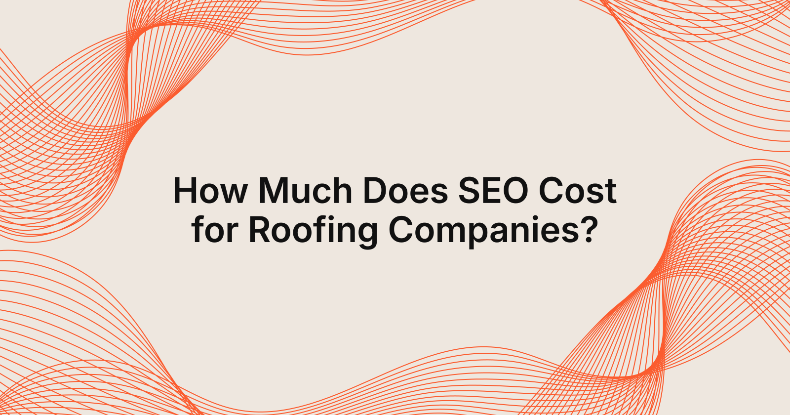How Much Does SEO Cost for Roofing Companies?, how much does seo cost for a roofing company?