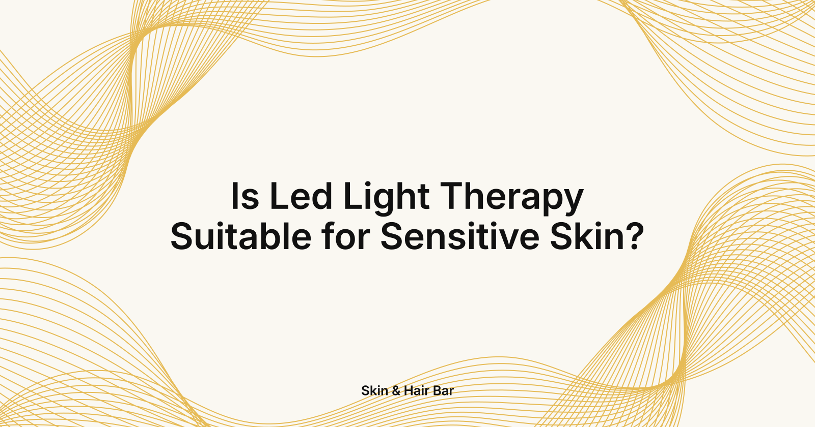 Is Led Light Therapy Suitable for Sensitive Skin?