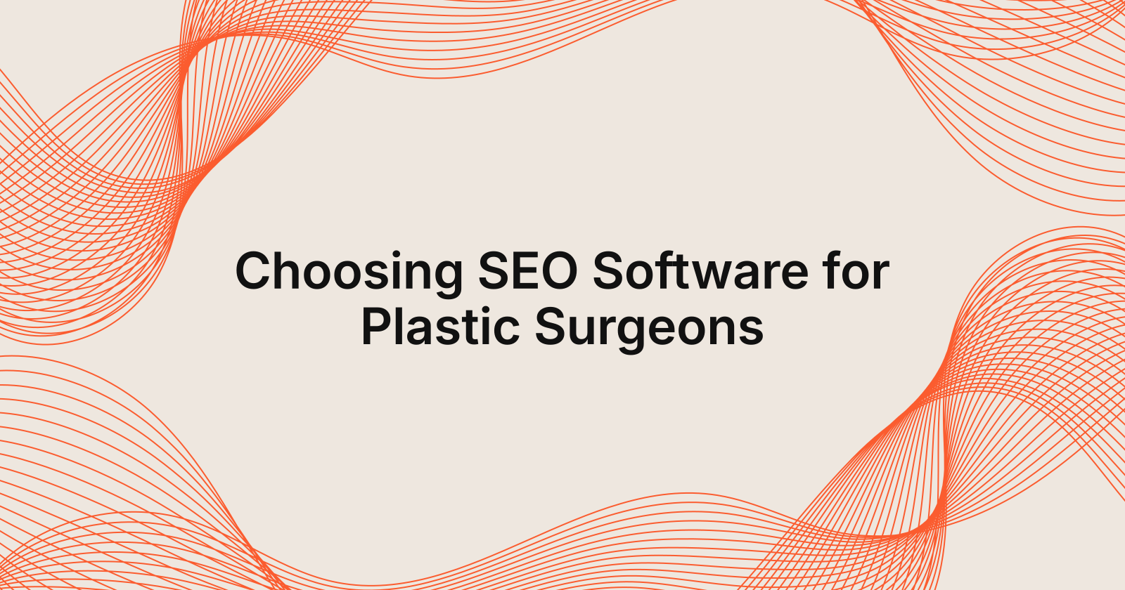 Choosing SEO Software for Plastic Surgeons