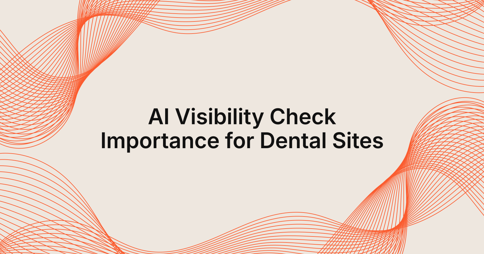 AI Visibility Check Importance for Dental Sites, AI-visibility check importance for dental websites