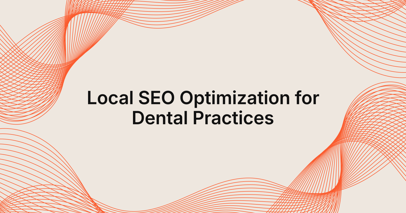 Local SEO Optimization for Dental Practices