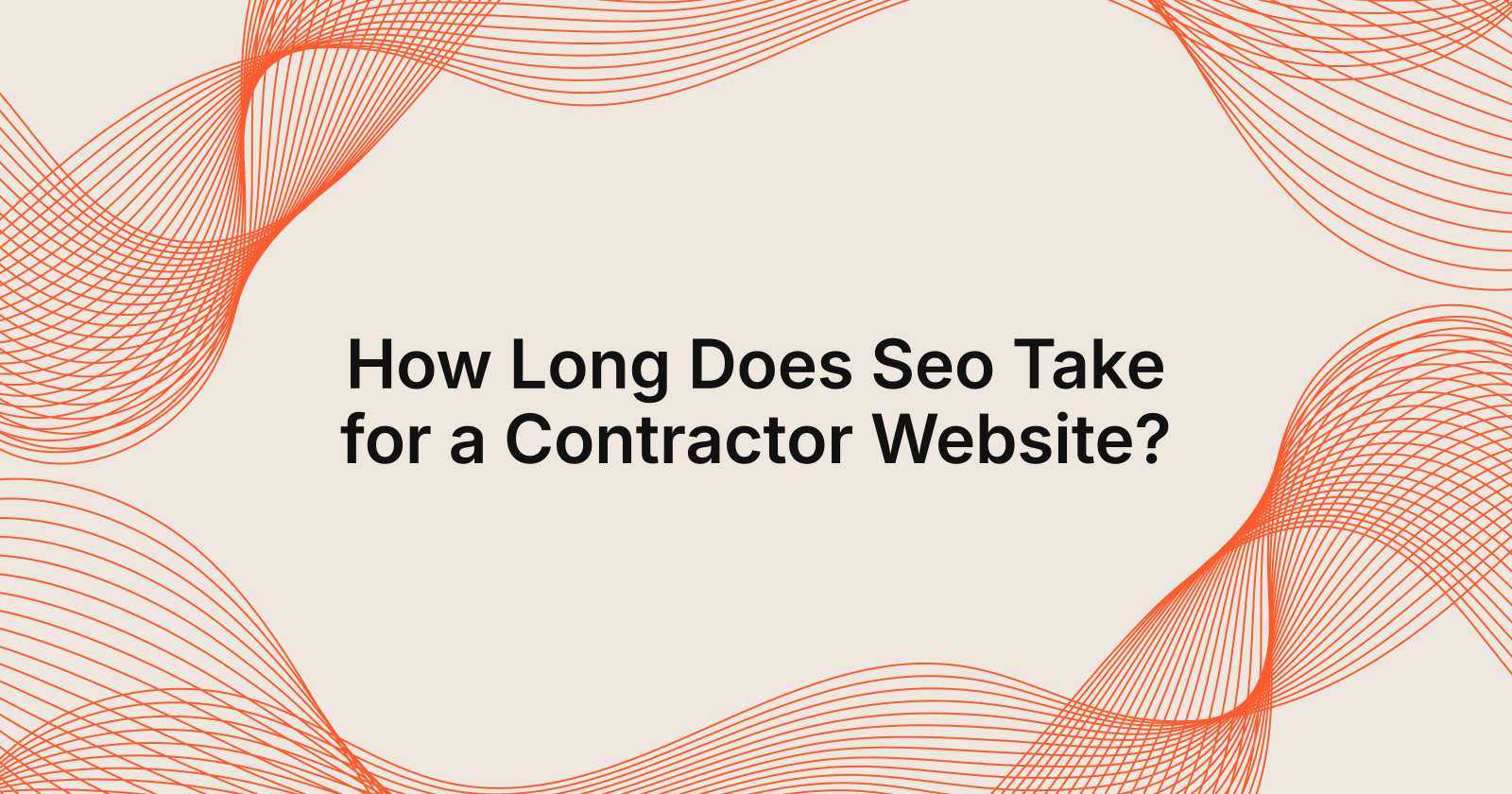 How Long Does Seo Take for a Contractor Website?