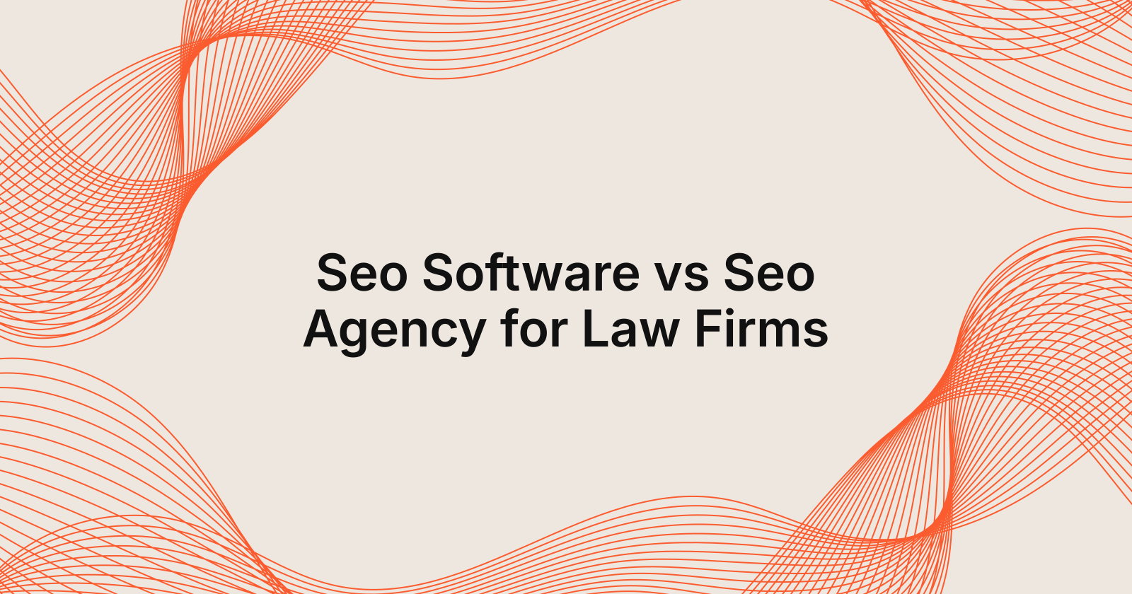 Seo Software vs Seo Agency for Law Firms