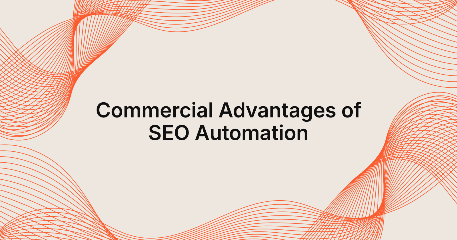 Commercial Advantages of SEO Automation