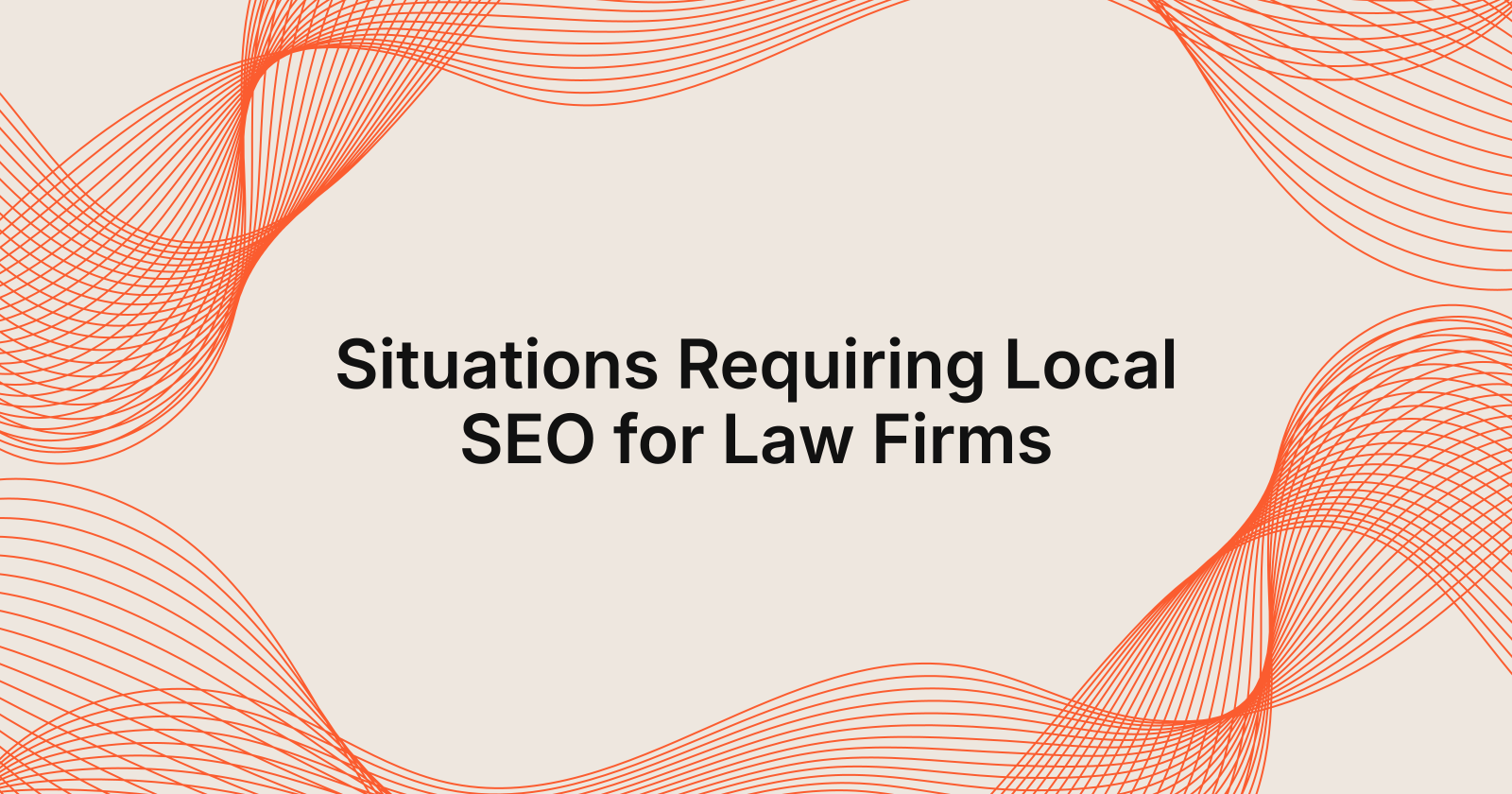 Situations Requiring Local SEO for Law Firms, situations needing local seo optimization for law firms?