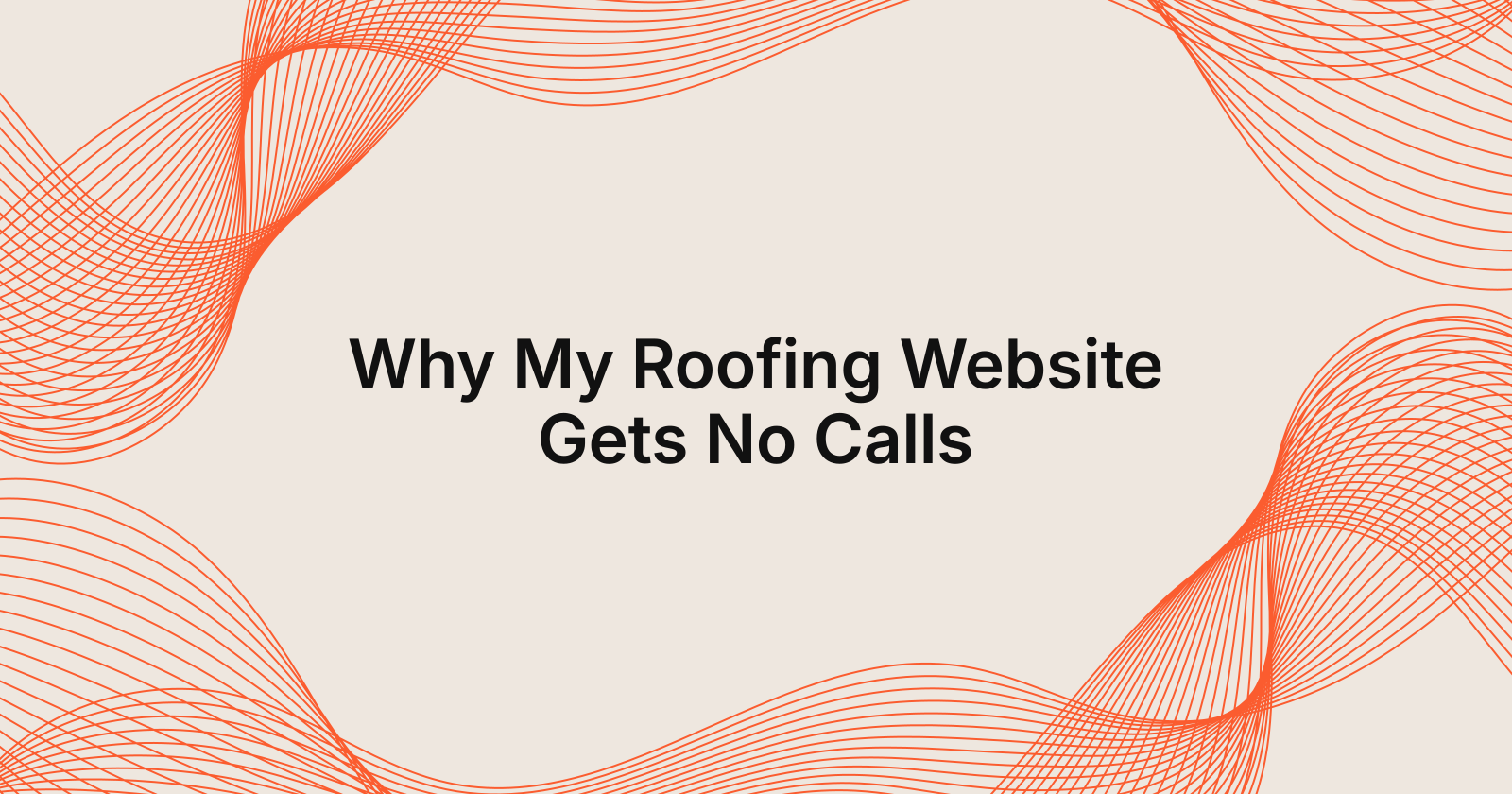 Why My Roofing Website Gets No Calls, my roofing website gets no calls, what should i do?
