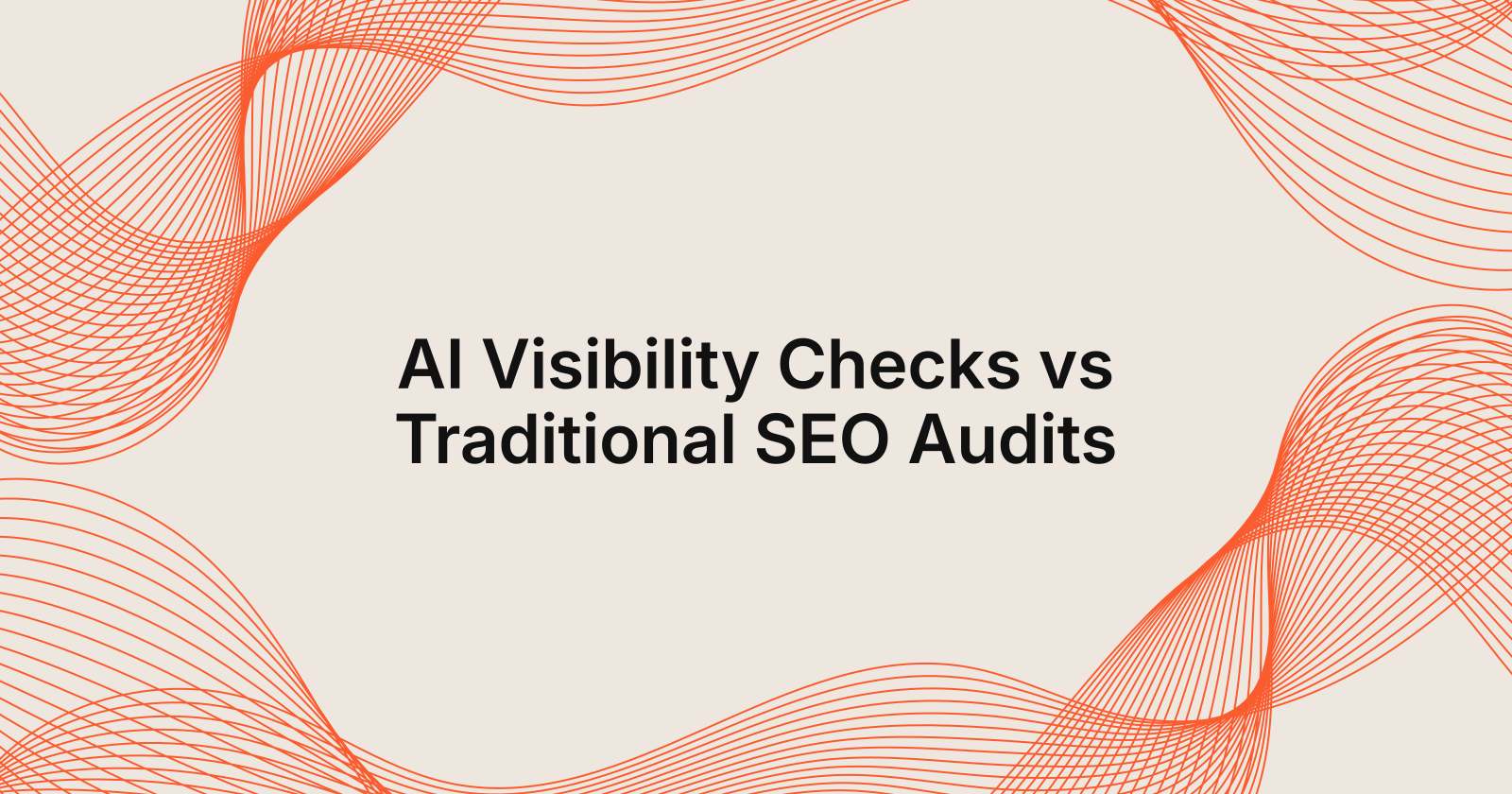 AI Visibility Checks vs Traditional SEO Audits