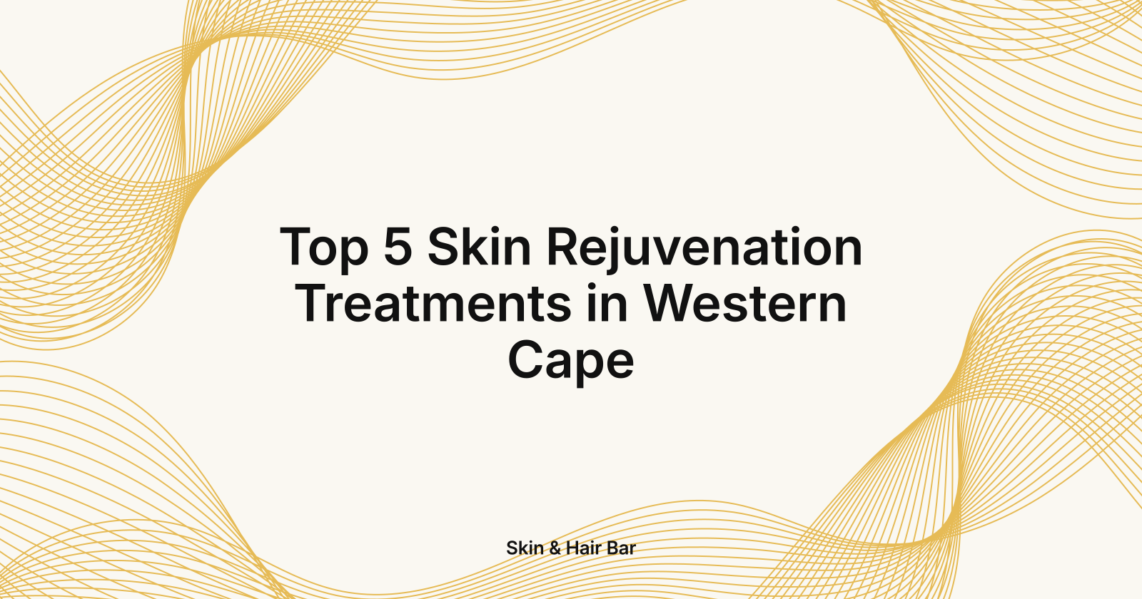 Top 5 Skin Rejuvenation Treatments in Western Cape