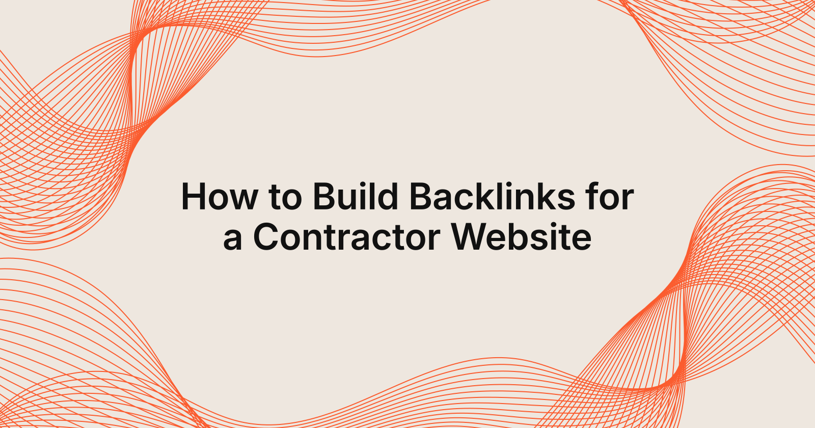 How to Build Backlinks for a Contractor Website