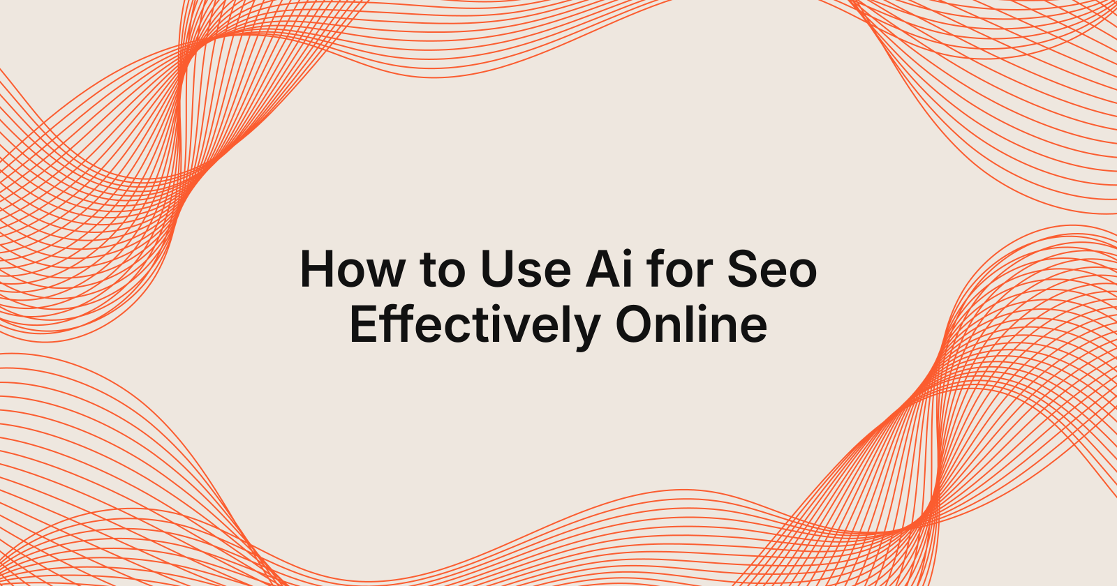 How to Use Ai for Seo Effectively Online