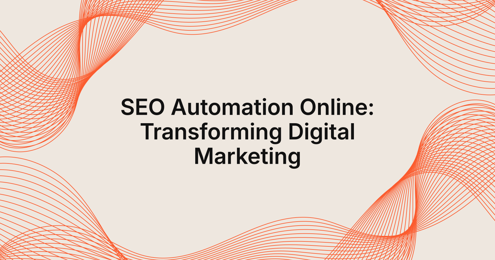SEO Automation Online: Transforming Digital Marketing
