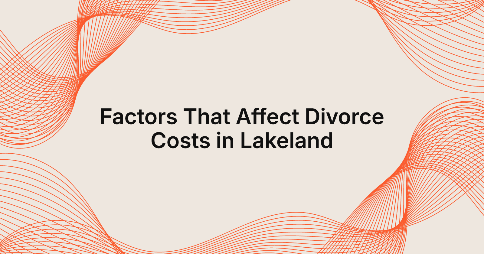 Factors That Affect Divorce Costs in Lakeland