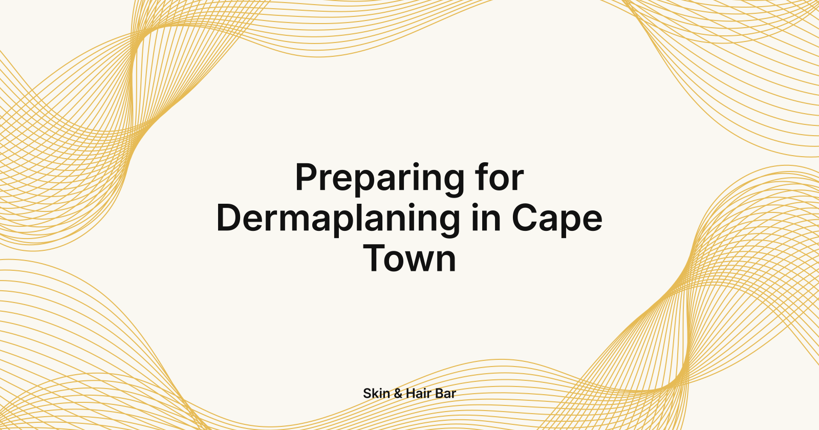 Preparing for Dermaplaning in Cape Town, how to prepare for a dermaplaning session in Cape Town?