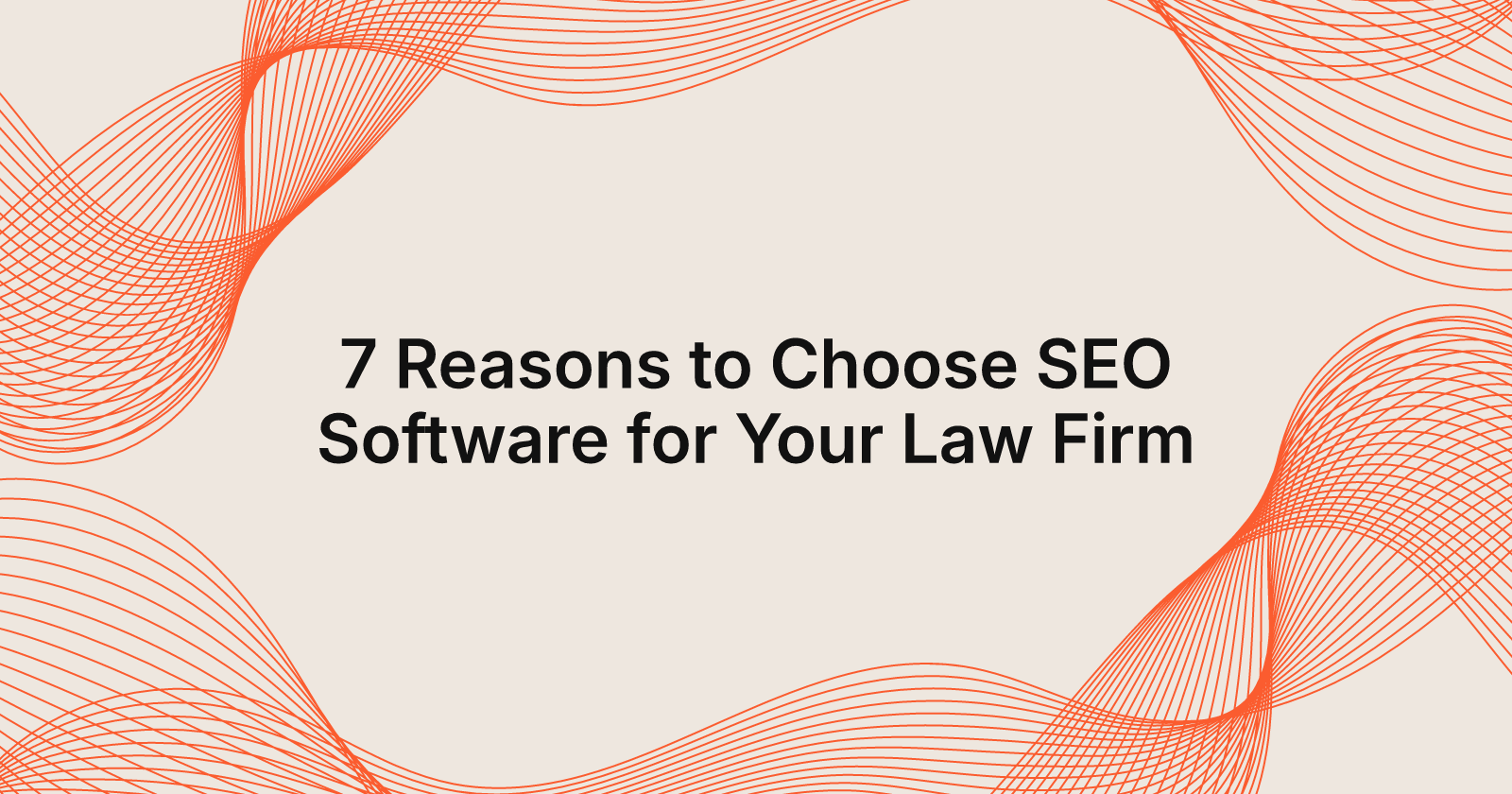 7 Reasons to Choose SEO Software for Your Law Firm