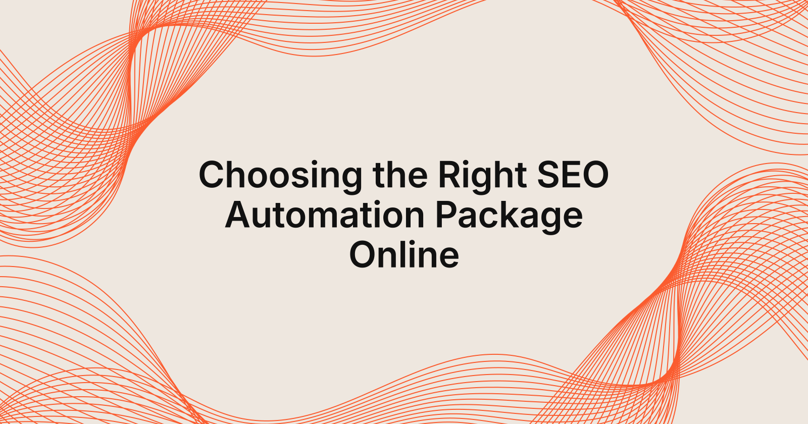 Choosing the Right SEO Automation Package Online, how to choose the right SEO automation package?