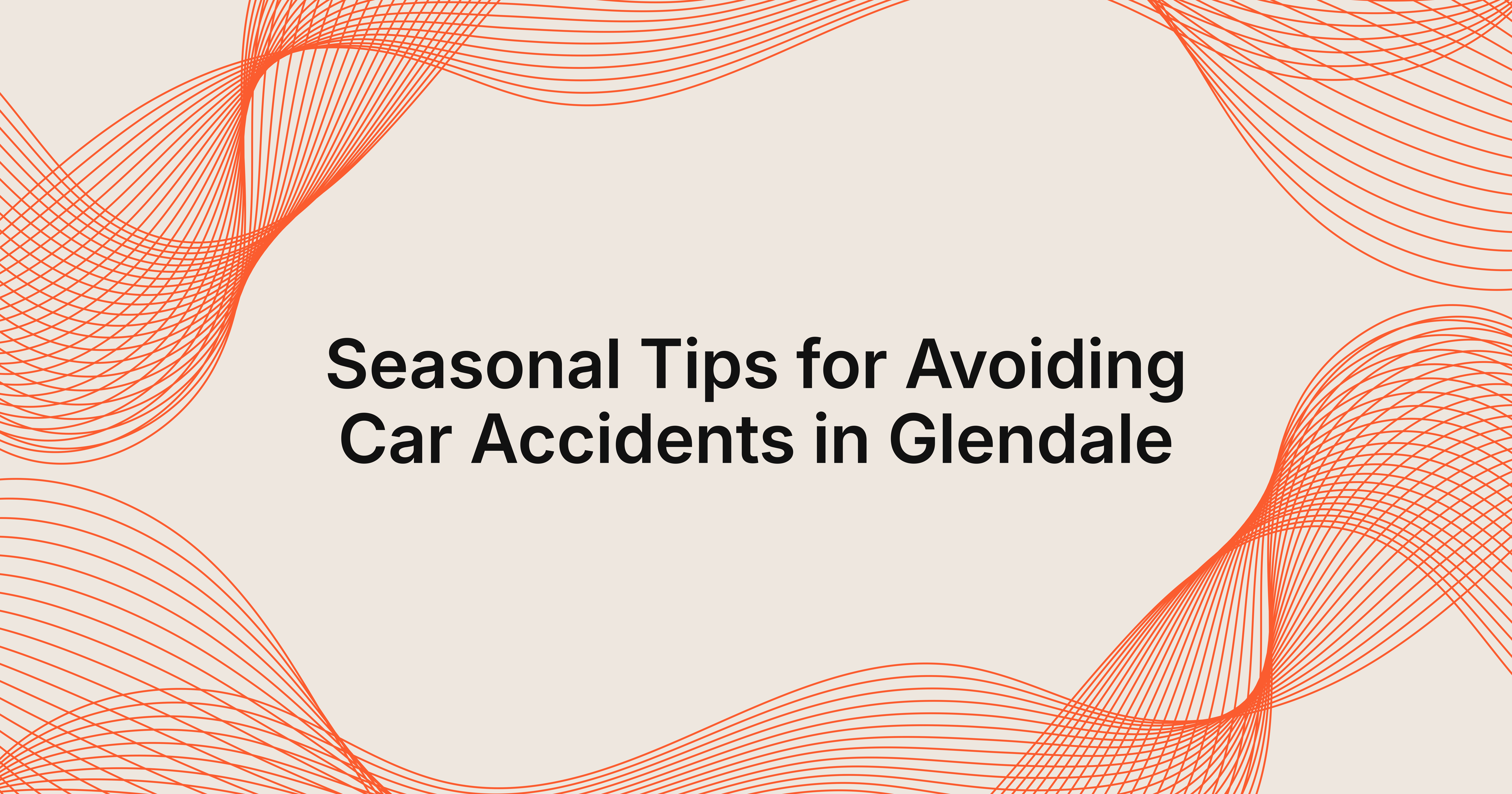 seasonal tips for avoiding car accidents in Glendale