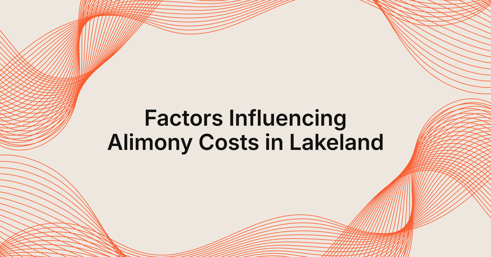 Factors Influencing Alimony Costs in Lakeland, factors affecting alimony costs in Lakeland, Florida