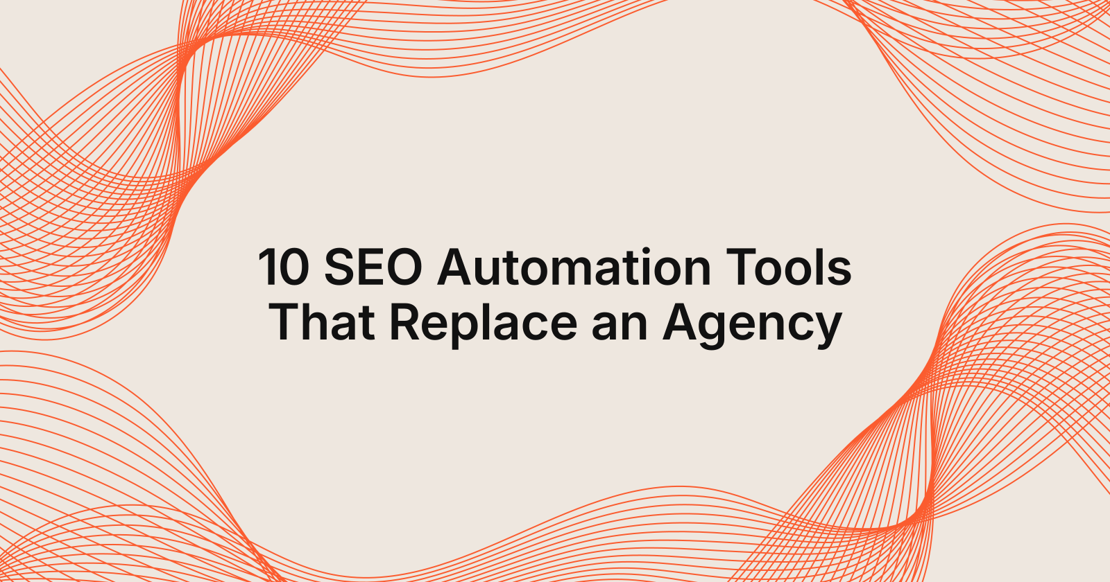 10 SEO Automation Tools That Replace an Agency, 10 seo automation tools that replace an agency retainer