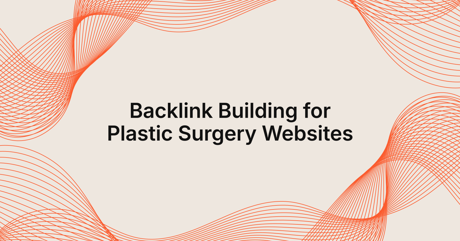Backlink Building for Plastic Surgery Websites, guide to backlink building for plastic surgery websites