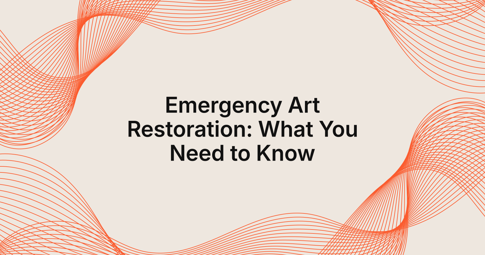 Emergency Art Restoration: What You Need to Know, emergency art restoration needed?