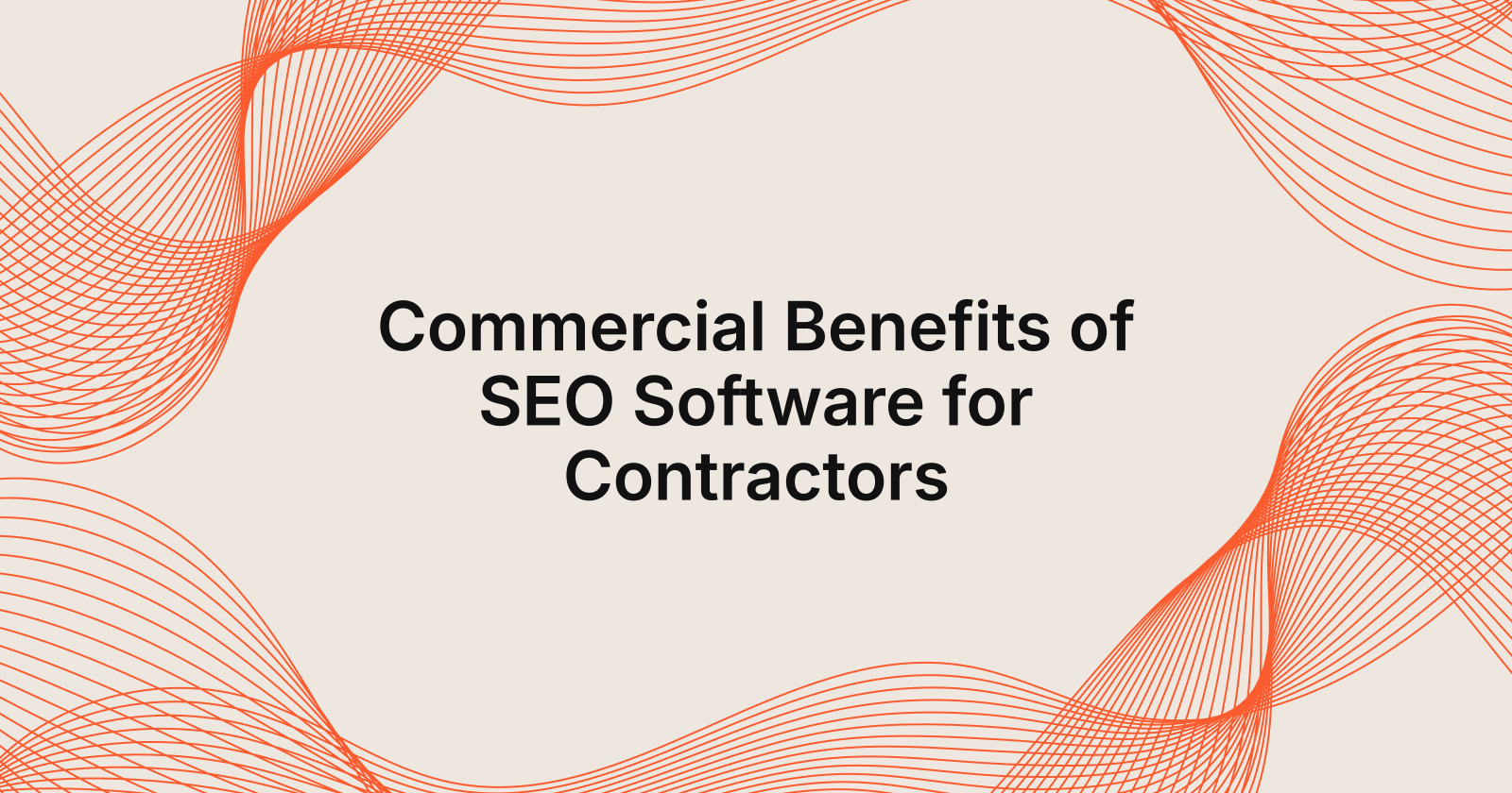 Commercial Benefits of SEO Software for Contractors, commercial benefits of using SEO software for contractors