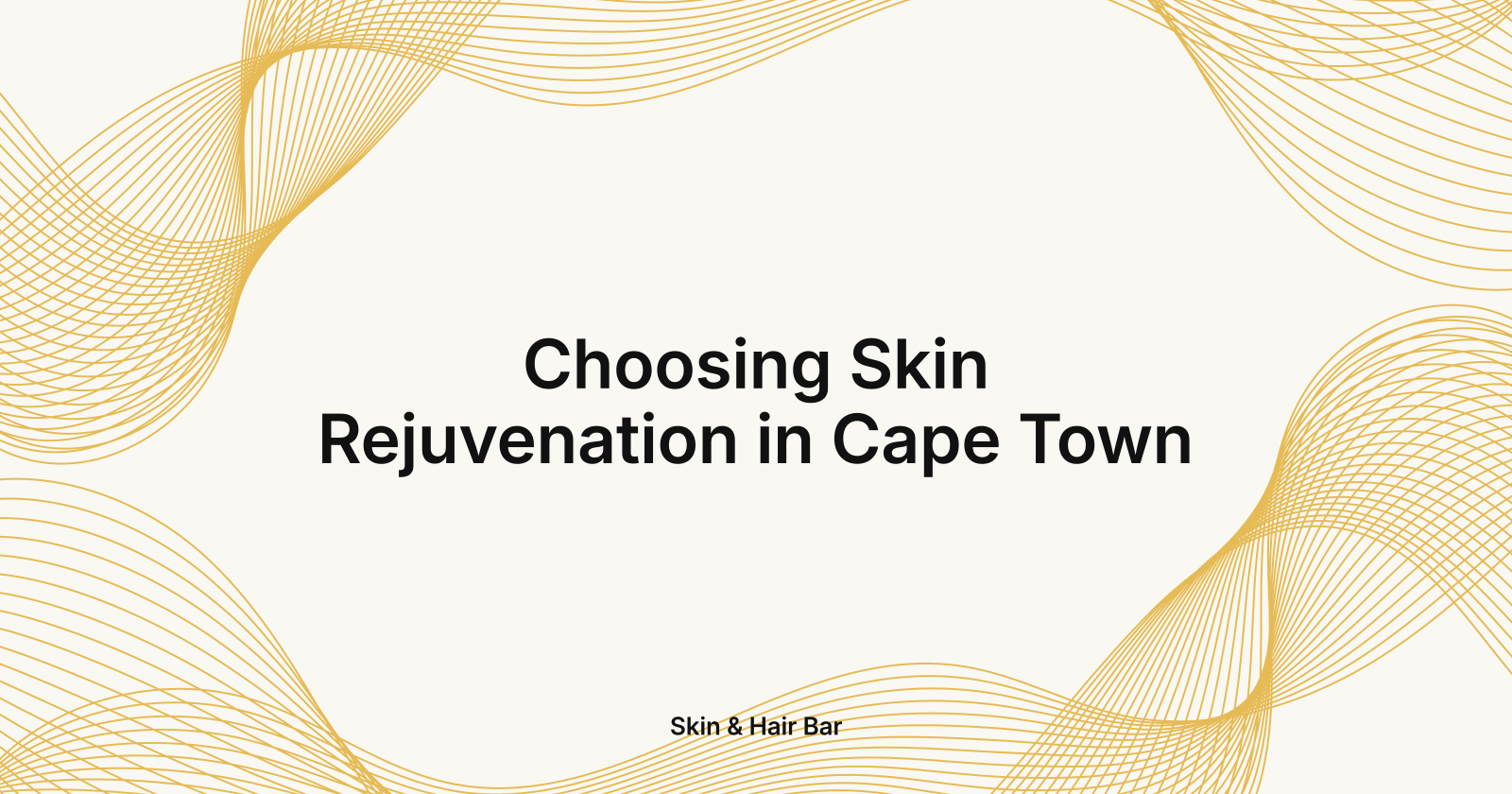 Choosing Skin Rejuvenation in Cape Town, choosing medical aesthetic skin rejuvenation in Cape Town